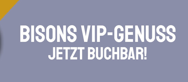 VIP-Genuss bei den Bisons